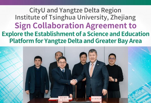 CityU and Yangtze Delta Region Institute of Tsinghua University, Zhejiang sign collaboration agreeme...
